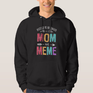 Blessed To Be Called Mom and Meme Funny Mothers Da Hoodie