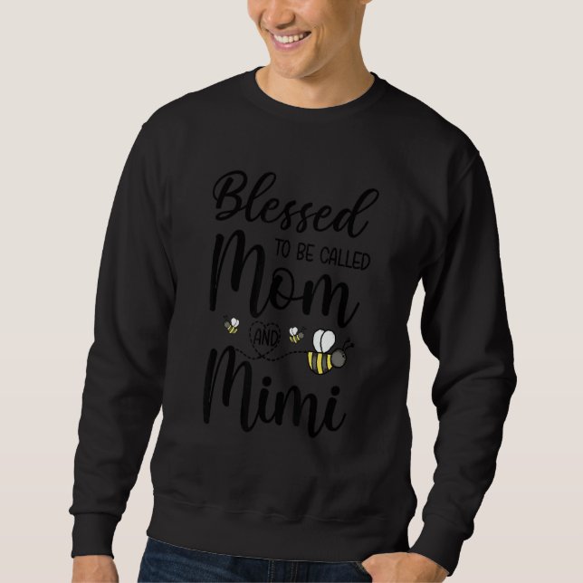 Blessed To Be Called Mom And Mimi  Bee Sweatshirt (Front)