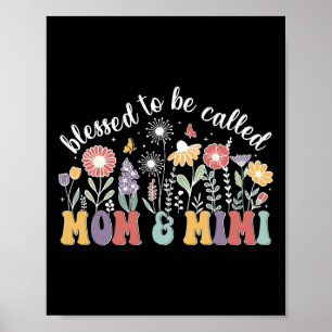 Blessed To Be Called Mom And Mimi Cute Flowers Mot Poster