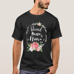 Blessed To Be Called Mom And Nona Cute Flower Tee