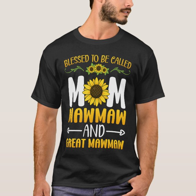 Blessed To Be Called Mom Mawmaw Great Mawmaw Mothe T-Shirt (Front)