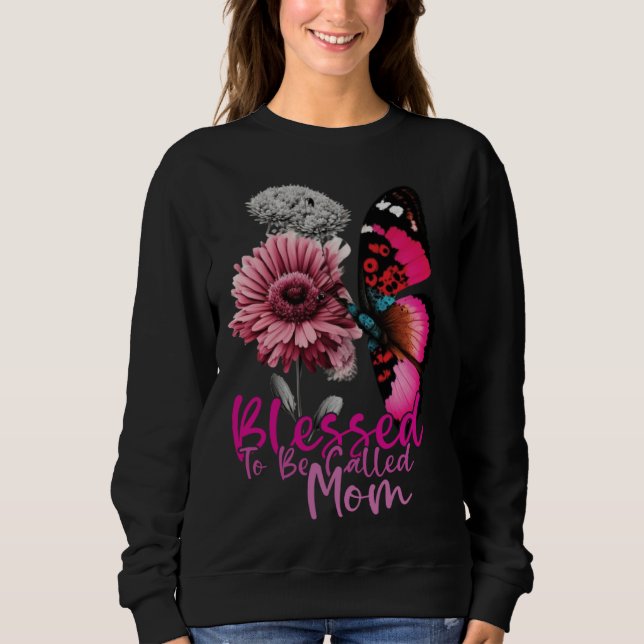 Blessed To Be Called Mom Mother s Day 2023 Butterf Sweatshirt (Front)