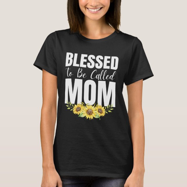 Blessed To Be Called Mom Women Floral Cute Mothers T-Shirt (Front)