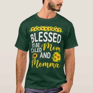 Blessed To Be Called Momma Sunflower Momma Mothers T-Shirt