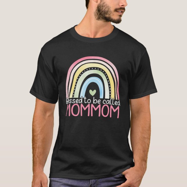 Blessed To Be Called Mommom Rainbow Mother s Day B T-Shirt (Front)
