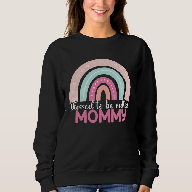 Blessed To Be Called Mommy Rainbow Mothers Day Mom Sweatshirt (Front)