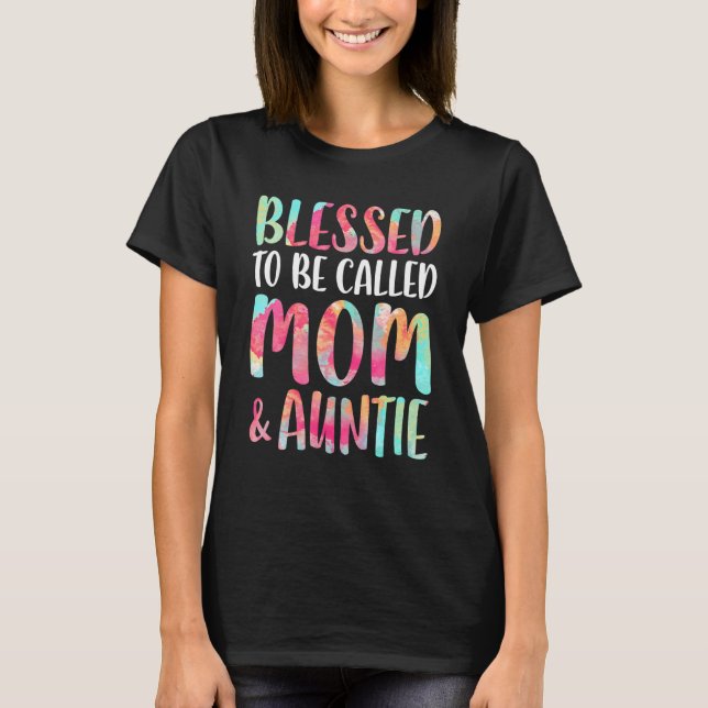 Blessed To Be Called Mum And Auntie  Mother's Day T-Shirt (Front)