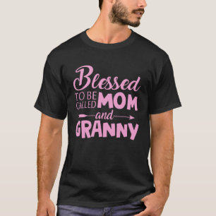Blessed To Be Called Mum And Granny Motheru2019s D T-Shirt