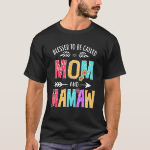 Blessed To Be Called Mum And Mamaw Grandma Mother T-Shirt