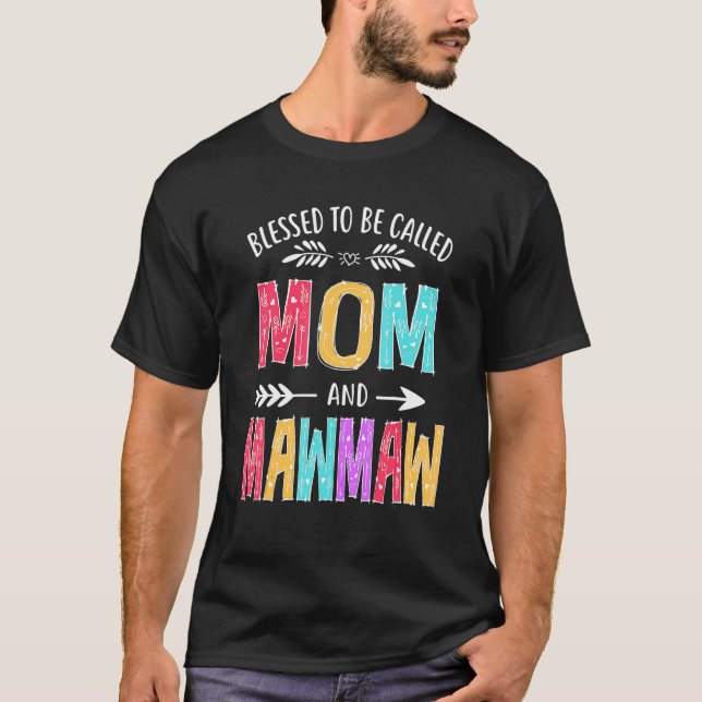 Blessed To Be Called Mum And Mawmaw  Mothers Day T-Shirt (Front)