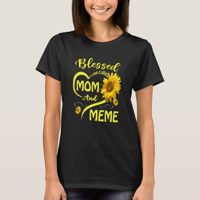 Blessed To Be Called Mum And Meme Sunflower Mother T-Shirt (Front)