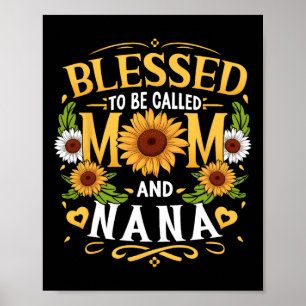 Blessed To Be Called Mum And Nana Sunflower Mother Poster