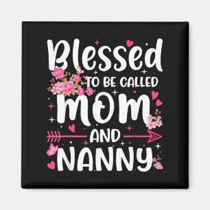 Blessed to Be Called Mum and Nanny Floral Women Magnet