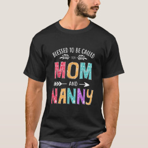 Blessed To Be Called Mum and Nanny Funny Mothers T-Shirt