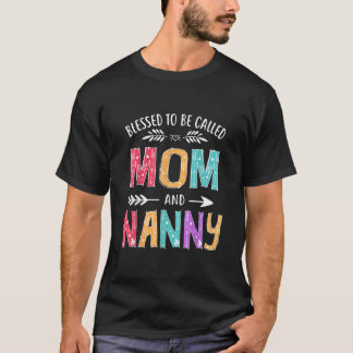 Blessed To Be Called Mum and Nanny Funny Mothers  T-Shirt