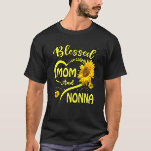 Blessed To Be Called Mum And Nonna Sunflower Mothe T-Shirt