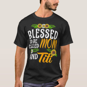 Blessed To Be Called Mum and Titi Thanksgiving Chr T-Shirt
