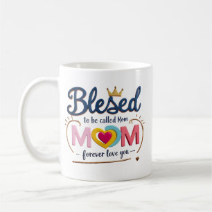 Blessed to Be Called Mum – Classic Mug (11 oz)