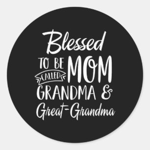 Blessed To Be Called Mum Grandma And Great-grandma Classic Round Sticker