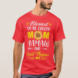 Blessed To Be Called Mum Mamaw Great Mamaw Mothers T-Shirt