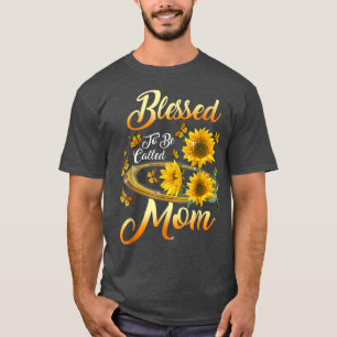Blessed To Be Called Mum Sunflower Mothers Day 202 T-Shirt