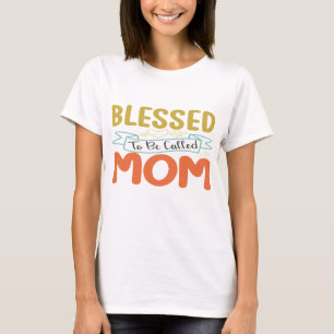 Blessed To Be Called Mum T-Shirt