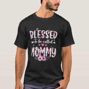 Blessed To Be called Mummy Flower Funny Mother s D T-Shirt