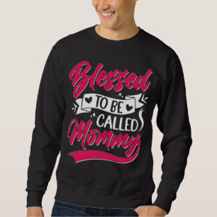 Blessed To Be Called Mummy Script Design Sweatshirt