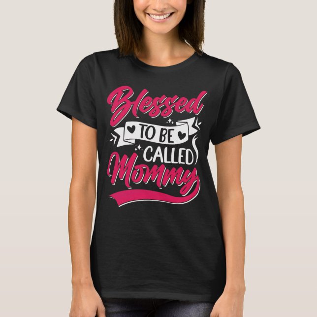 Blessed To Be Called Mummy Script Design T-Shirt (Front)