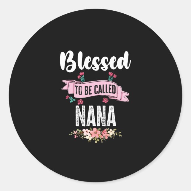 Blessed To Be Called Nana Classic Round Sticker (Front)