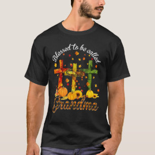 Blessed To Be Called Nana Fall Thanksgiving Cross T-Shirt