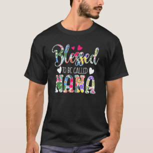 Blessed To Be Called Nana Floral Grandma Mothers T-Shirt