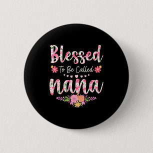 Blessed to be called nana floral women girls 6 cm round badge