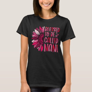 Blessed To Be Called Nani Cute Floral Women Mother T-Shirt