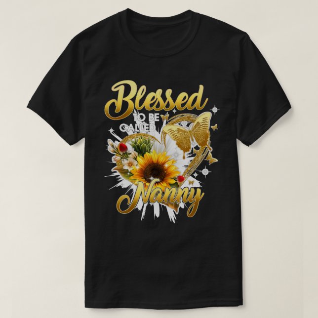 Blessed To Be Called Nanny Grandma Sunflower Mothe T-Shirt (Design Front)