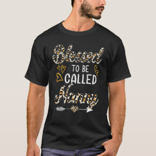Blessed To Be Called Nanny Leopard Nanny Mothers T-Shirt
