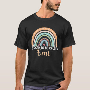 Blessed To Be Called Omi Rainbow Mother s Day Omi T-Shirt