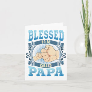 Blessed To Be Called Papa Gifts Papa Fathers Day Card