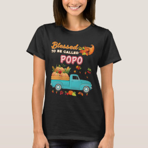 Blessed To Be Called Popo Pumpkin Truck Thanksgivi T-Shirt