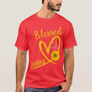 Blessed To Be Called Sassy Heart Sunflower Mothers T-Shirt
