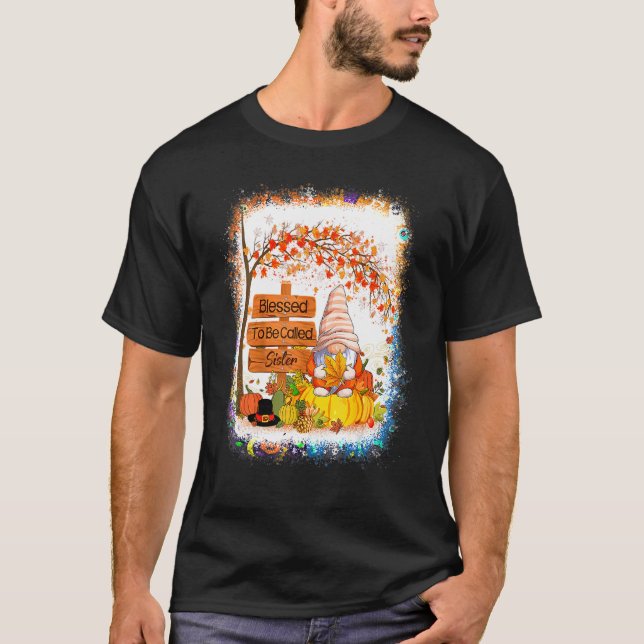 Blessed To Be Called Sister Gnome Fall Autumn Than T-Shirt (Front)