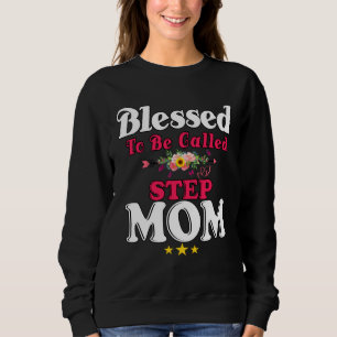 Blessed To Be Called Step Mom Cute Mother s Day Su Sweatshirt