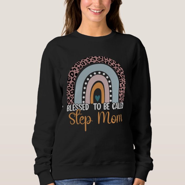 Blessed To Be Called Step Mom Leopard Rainbow Mom  Sweatshirt (Front)