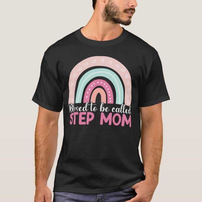Blessed To Be Called Step Mom Rainbow Blessed Mom  T-Shirt (Front)