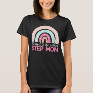Blessed To Be Called Step Mom Rainbow Blessed Mom T-Shirt