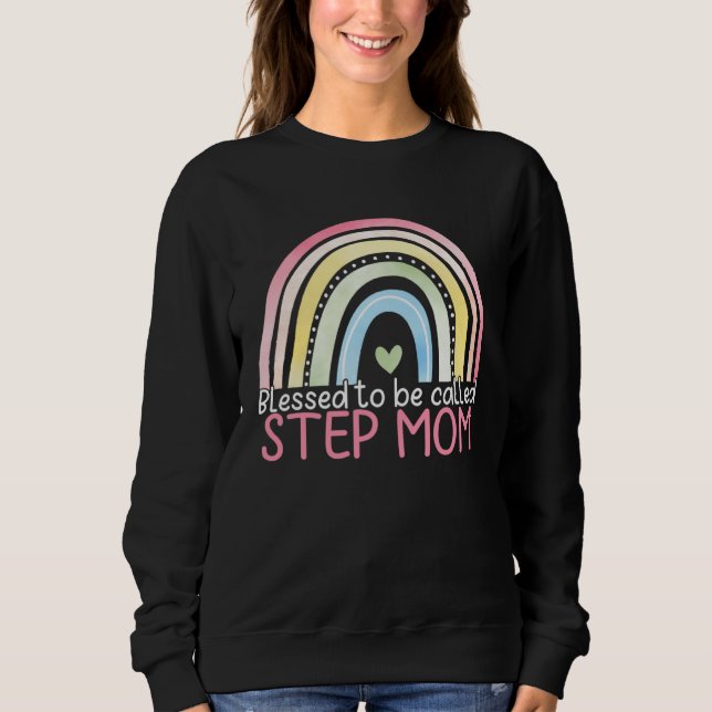 Blessed To Be Called Step Mom Rainbow Happy Mother Sweatshirt (Front)