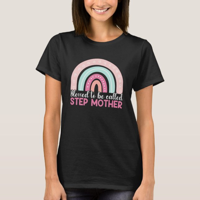 Blessed To Be Called Stepmother Rainbow Blessed Mo T-Shirt (Front)