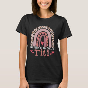 Blessed To Be Called Titi Rainbow Leopard Print Mo T-Shirt