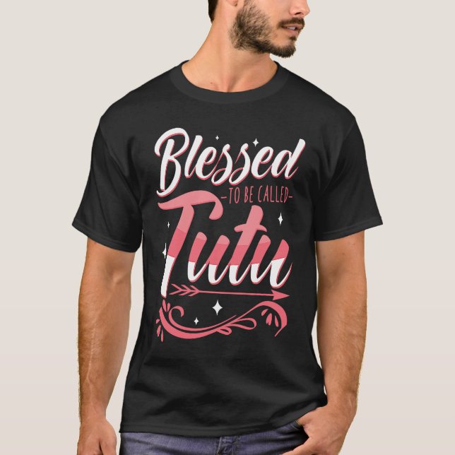 Blessed To Be Called TUTU Grandmother Nana Abuela T-Shirt (Front)