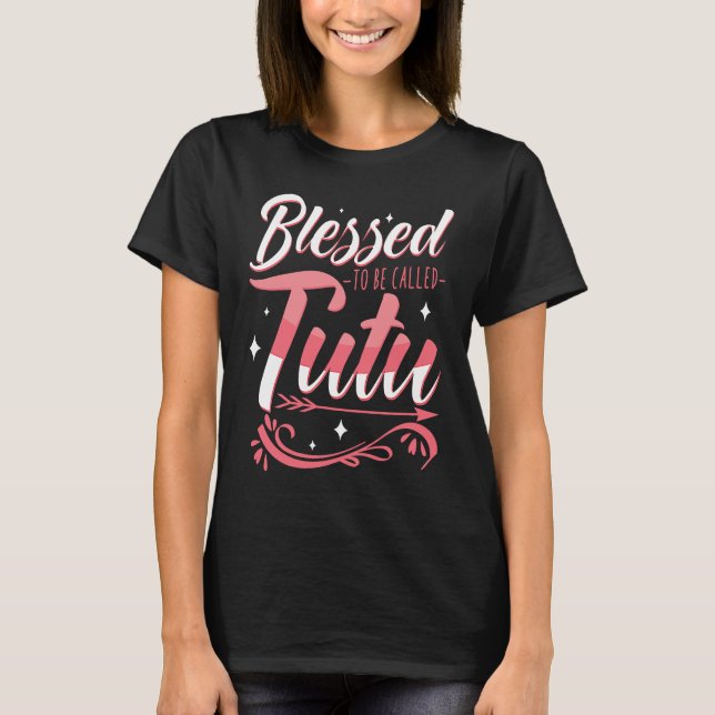 Blessed To Be Called TUTU Grandmother Nana Abuela T-Shirt (Front)